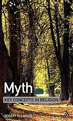 Myth: Key Concepts In Religion-..