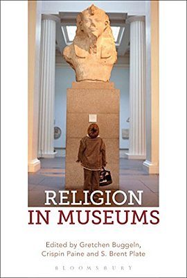 Religion In Museums: Global And Multidisciplinary Perspectives-..