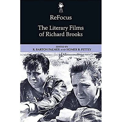 Refocus: The Literary Films Of Richard Brooks-..