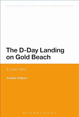 The D-Day Landing On Gold Beach: 6 June 1944-..