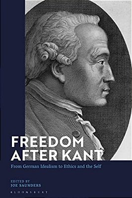 Freedom After Kant: From German Idealism To Ethics And The Self-..