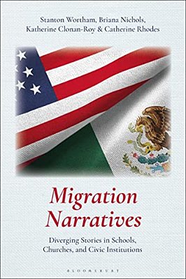 Migration Narratives: Diverging Stories In Schools, Churches, And Civic Institutions-..