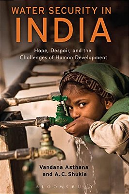 Water Security In India: Hope, Despair, And The Challenges Of Human Development-..
