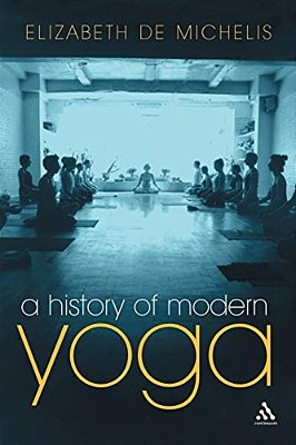 A History Of Modern Yoga: Patanjali And Western Esotericism-..
