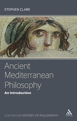Ancient Mediterranean Philosophy: An Introduction-..