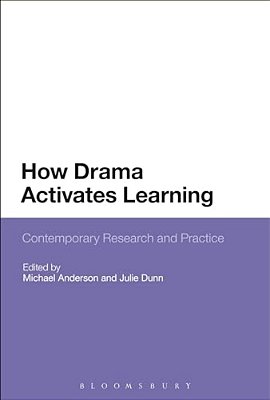 How Drama Activates Learning: Contemporary Research And Practice-..