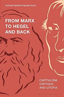 From Marx To Hegel And Back Capitalism, Critique, And Utopia-..