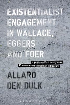 Existentialist Engagement In Wallace, Eggers And Foer-..