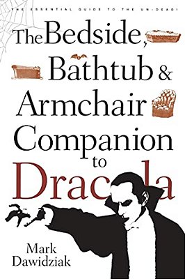 The Bedside, Bathtub & Armchair Companion To Dracula-..