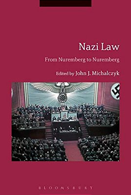 Nazi Law: From Nuremberg To Nuremberg-..