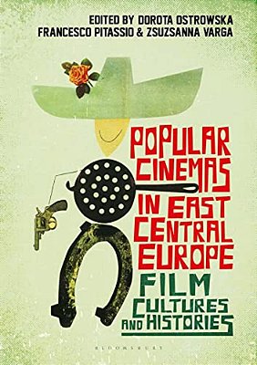 Popular Cinemas In East Central Europe: Film Cultures And Histories-..