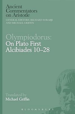 Olympiodorus: On Plato First Alcibiades 10-28-..