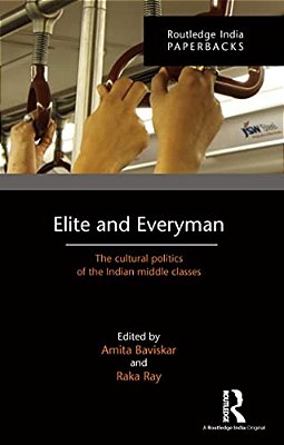 Elite And Everyman: The Cultural Politics Of The Indian Middle Classes-..