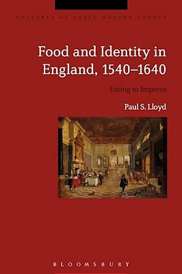 Food And Identity In England, 1540-1640-..