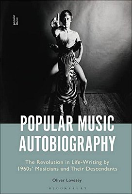 Popular Music Autobiography: The Revolution In Life-Writing By 1960S' Musicians And Their Descendants-..