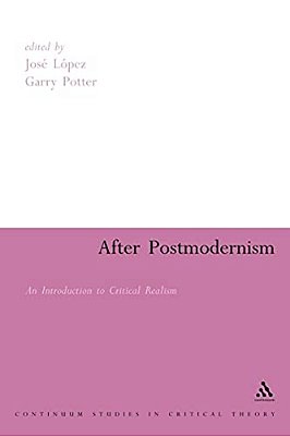 After Postmodernism: An Introduction To Critical Realism-..