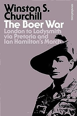 The Boer War: London To Ladysmith Via Pretoria And Ian Hamilton's March-..