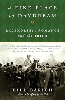 A Fine Place To Daydream: Racehorses, Romance, And The Irish-..