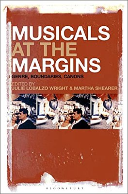 Musicals At The Margins: Genre, Boundaries, Canons-..