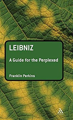 Leibniz: A Guide For The Perplexed-..