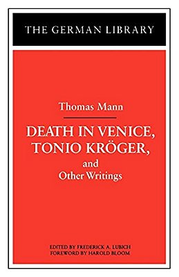 Death In Venice, Tonio Kroger, And Other Writings: Thomas Mann-..
