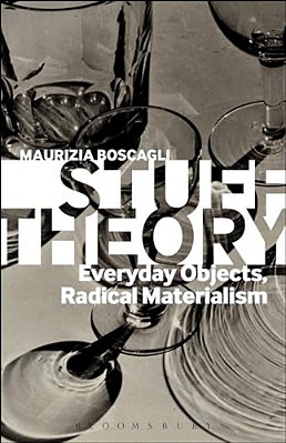 Stuff Theory: Everyday Objects, Radical Materialism-..