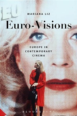 Euro-Visions: Europe In Contemporary Cinema-..