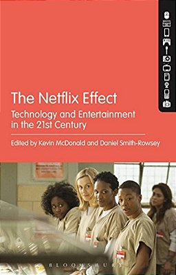 The Netflix Effect: Technology And Entertainment In The 21St Century-..