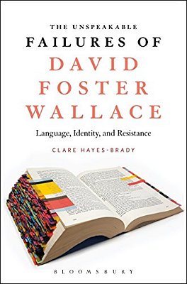 The Unspeakable Failures Of David Foster Wallace: Language, Identity, And Resistance-..