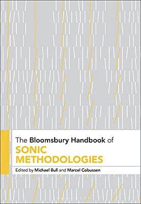 The Bloomsbury Handbook Of Sonic Methodologies-..