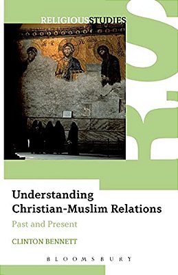 Understanding Christian-Muslim Relations: Past And Present-..