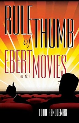 Rule Of Thumb: Ebert At The Movies-..