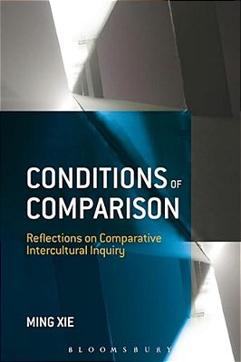 Conditions Of Comparison: Reflections On Comparative Intercultural Inquiry-..