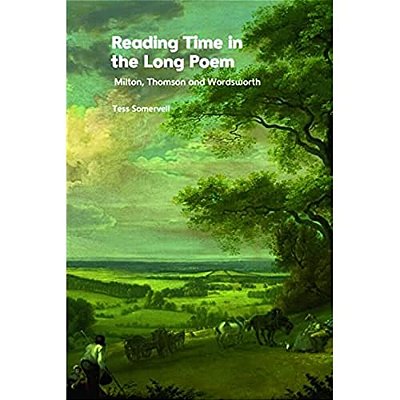Reading Time In The Long Poem: Milton, Thomson And Wordsworth-..