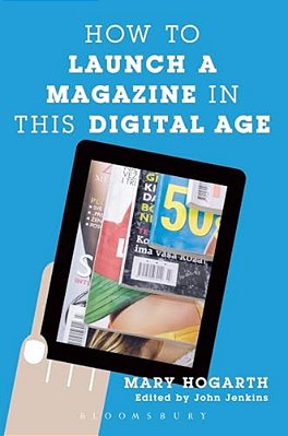 How To Launch A Magazine In This Digital Age-..
