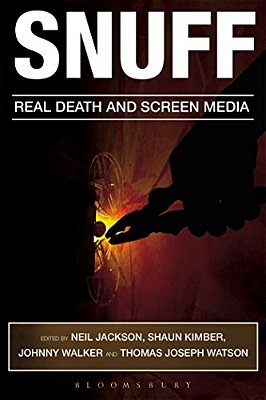 Snuff: Real Death And Screen Media-..