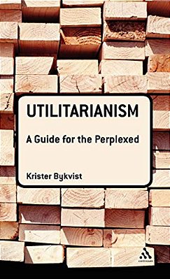 Utilitarianism: A Guide For The Perplexed-..