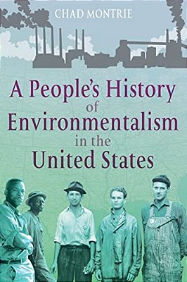 A People's History Of Environmentalism In The United States-..