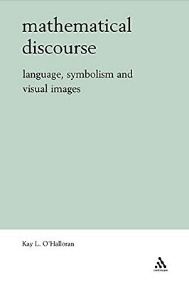 Mathematical Discourse: Language, Symbolism And Visual Images-..