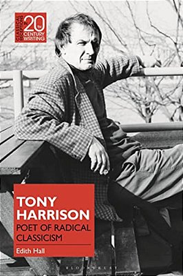 Tony Harrison: Poet Of Radical Classicism-..