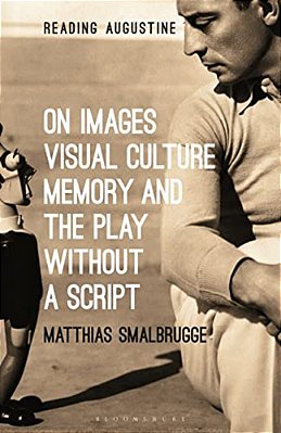 On Images, Visual Culture, Memory And The Play Without A Script-..