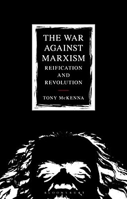 The War Against Marxism: Reification And Revolution-..