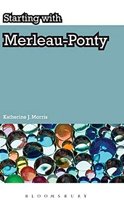 Starting With Merleau-Ponty-..