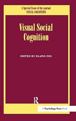 Visual Social Cognition: A Special Issue Of Visual Cognition-..