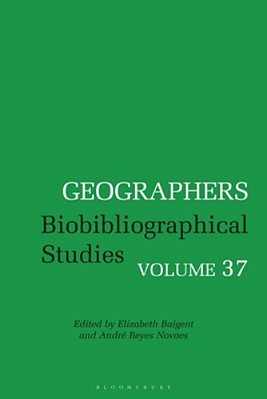 Geographers: Biobibliographical Studies, Volume 37-..