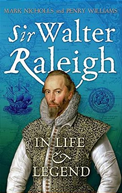 Sir Walter Raleigh: In Life And Legend-..