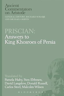 Priscian: Answers To King Khosroes Of Persia-..