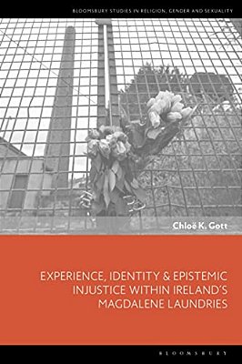Experience, Identity & Epistemic Injustice Within Ireland's Magdalene Laundries-..