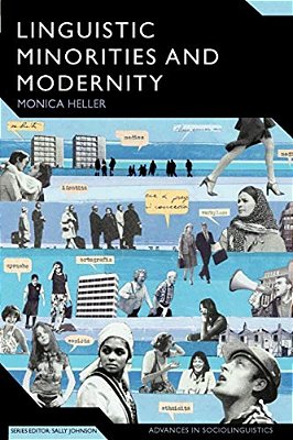 Linguistic Minorities And Modernity: A Sociolinguistic Ethnography, Second Edition-..
