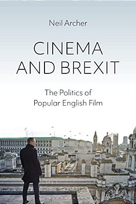 Cinema And Brexit: The Politics Of Popular English Film-..